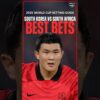 South Korea vs South Africa best bet