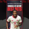 Canada vs. Qatar Best Bets